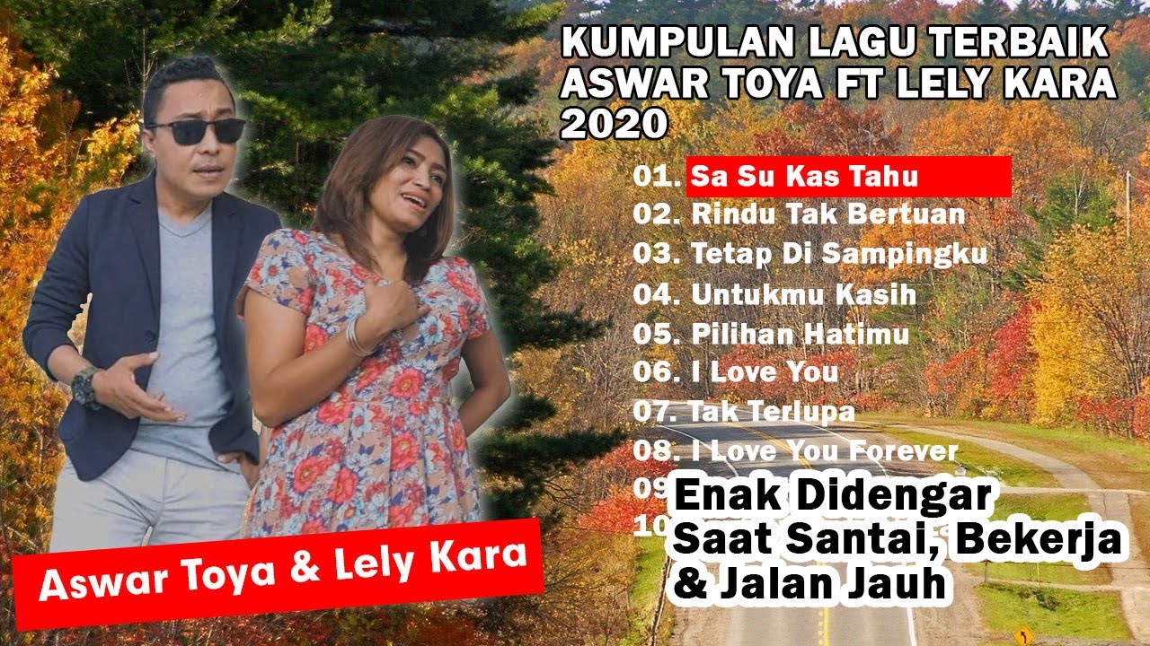 KUMPULAN LAGU ENAK DIDENGAR SAAT SANTAI DAN BEKERJA // ASWAR TOYA ft LELY KARA