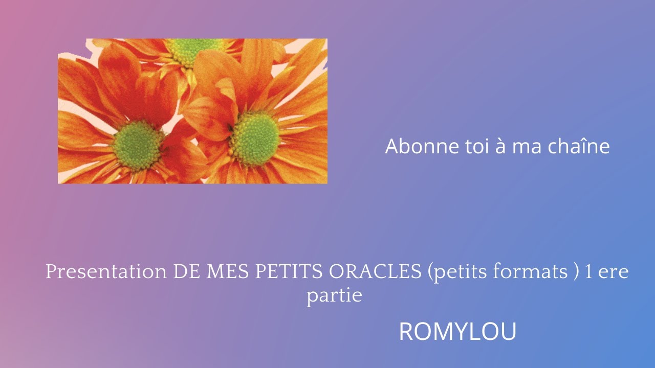 Pr&eacute;sentation de mes petits oracles (petits formats ) 1 ere partie