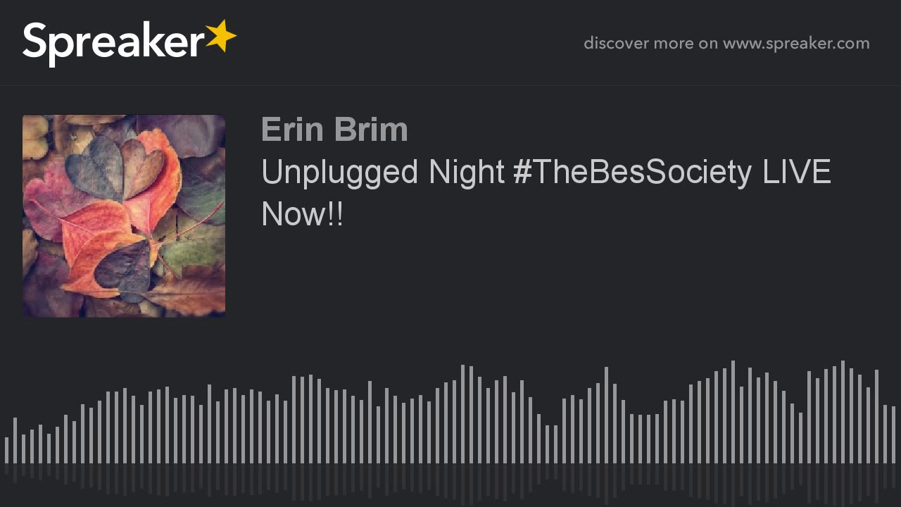 Versace On The Floor/ Terrified: Unplugged Night #TheBesSociety LIVE Now!! (made with Spreaker)