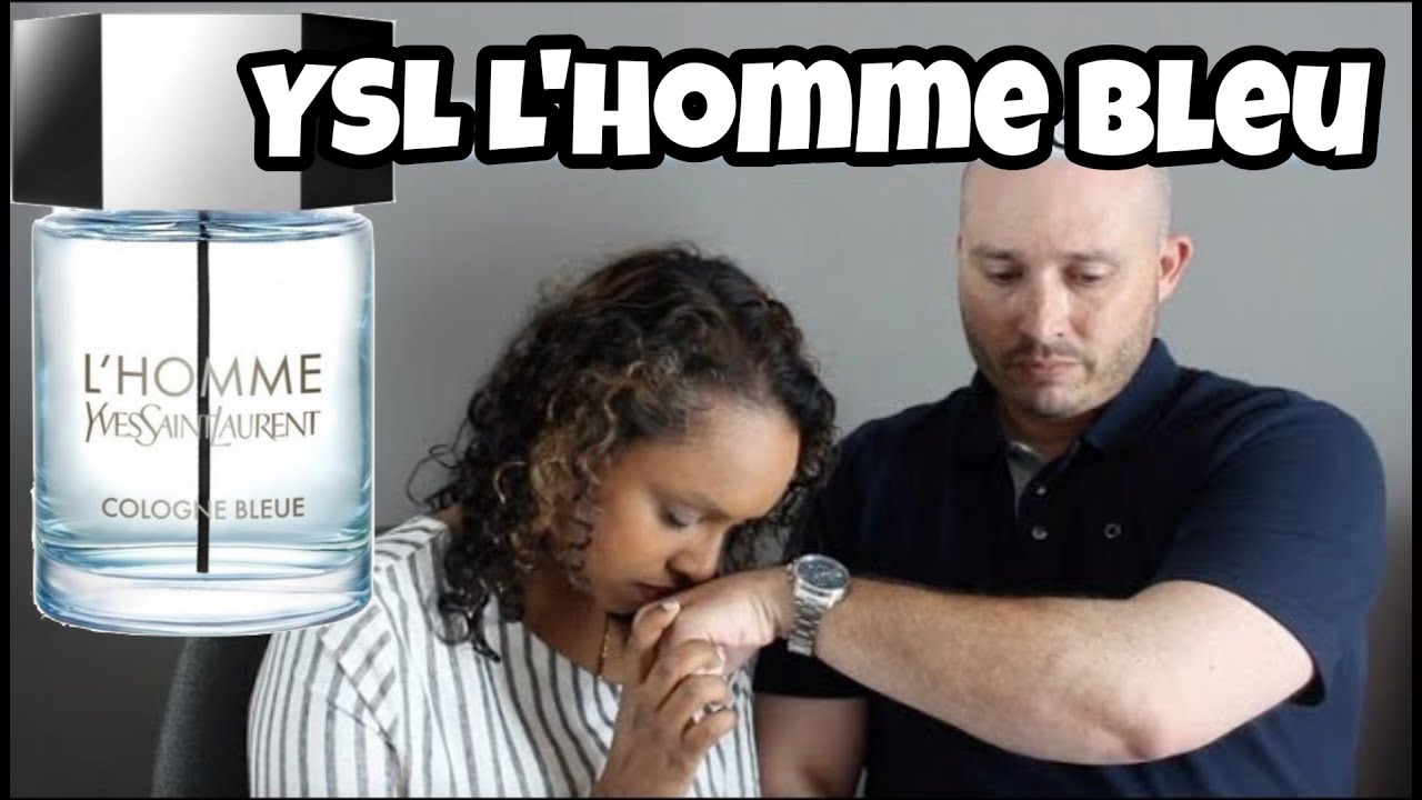WIFE APPROVED? - Yves Saint Laurent L'homme Cologne Bleu fragrance/cologne review