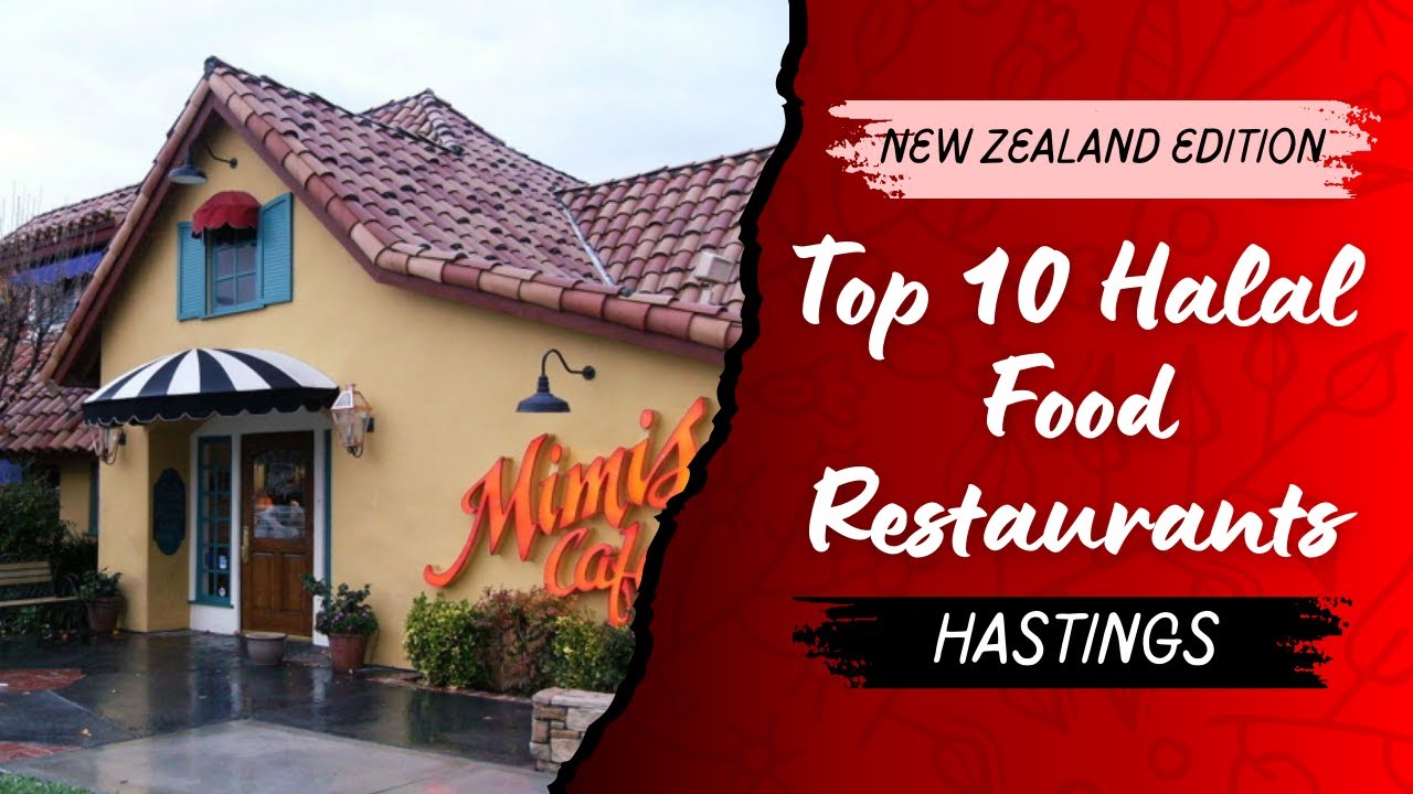 HASTINGS - 10 Best Halal Food Restaurants in Hastings | New Zealand