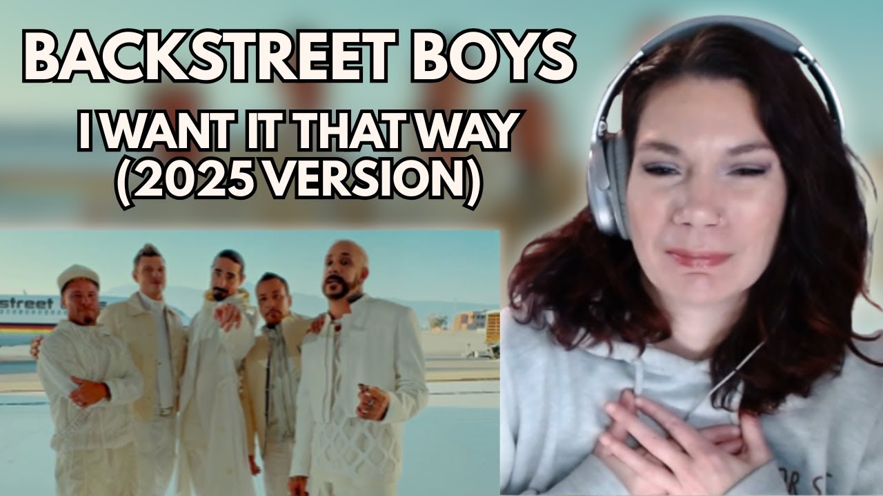 BACKSTREET BOYS 'I WANT IT THAT WAY (2025 VERSION)' REACTION