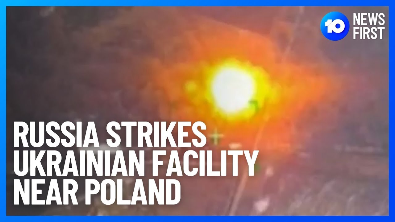 Russia Strikes Ukrainian Military Facility Near Poland | 10 News First