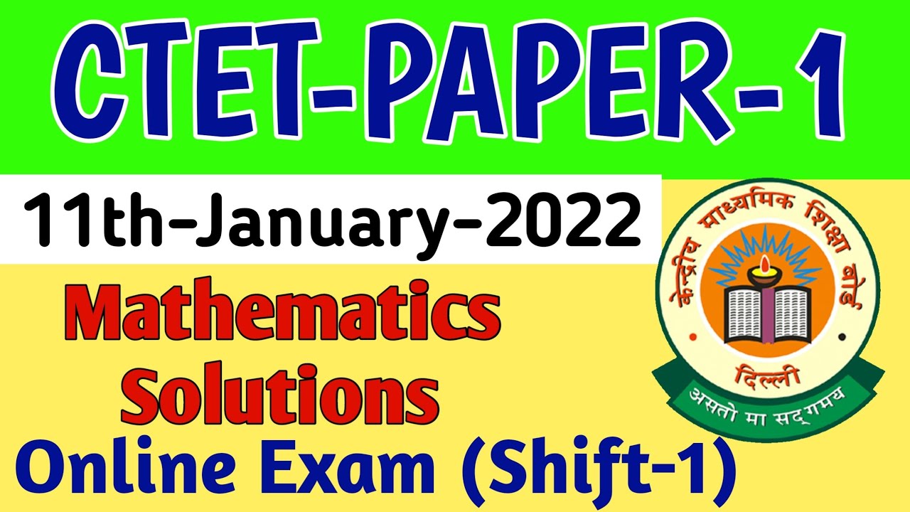 CTET Paper-1 Maths Questions Online Paper 11 January 2022 | Online CTET Paper Shift 1 Maths 2022