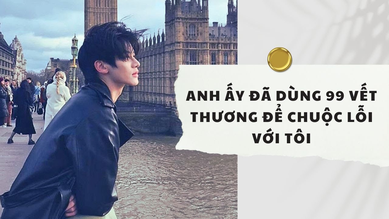 Truyện Audio | Anh Ấy Đã Dùng 99 Vết Thương Để Chuộc Lỗi Với Tôi (Full) | Xuân Xuân Audio
