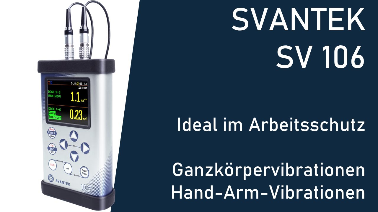 SVANTEK - Produktvideo - Humanschwingungen - Vibrationen im Arbeitsschutz messen mit dem SV 106