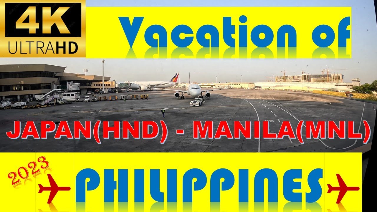 【4K】Vacation of Philippines 2023 vol.1　MANILA from JAPAN Haneda,Manila City,Davao City