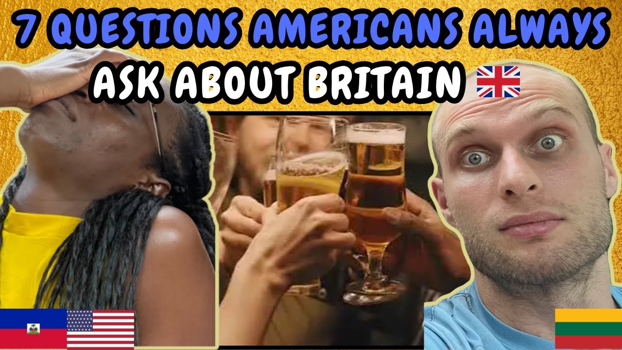REACTION TO 7 Questions Americans Always Ask Me About Britain and Its People | FIRST TIME WATCHING