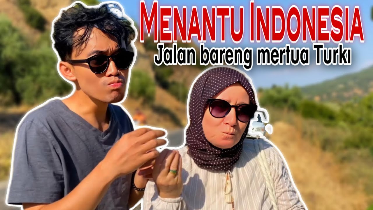 MENANTU INDONESIA JALAN BARENG DG MERTUA TURKI 🇹🇷 ❗️❗️❗️