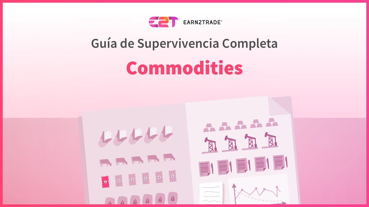 Trading de Commodities Para Principiantes - Todo Lo Que Necesitas Saber