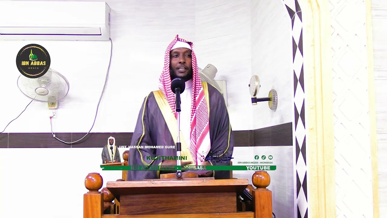 KHUTBA YA IJUMAA - KUJITHAMINI - UST: HASSAN MOHAMED GURE