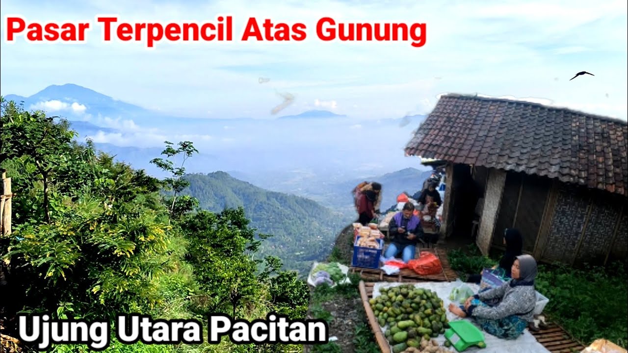 Pasar Terpencil Ujung Utara Perbatasan Wonogiri Pacitan