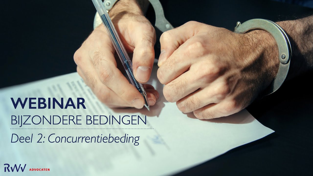 Webinar Bijzondere bedingen arbeidsrecht | Deel 2: Concurrentiebeding