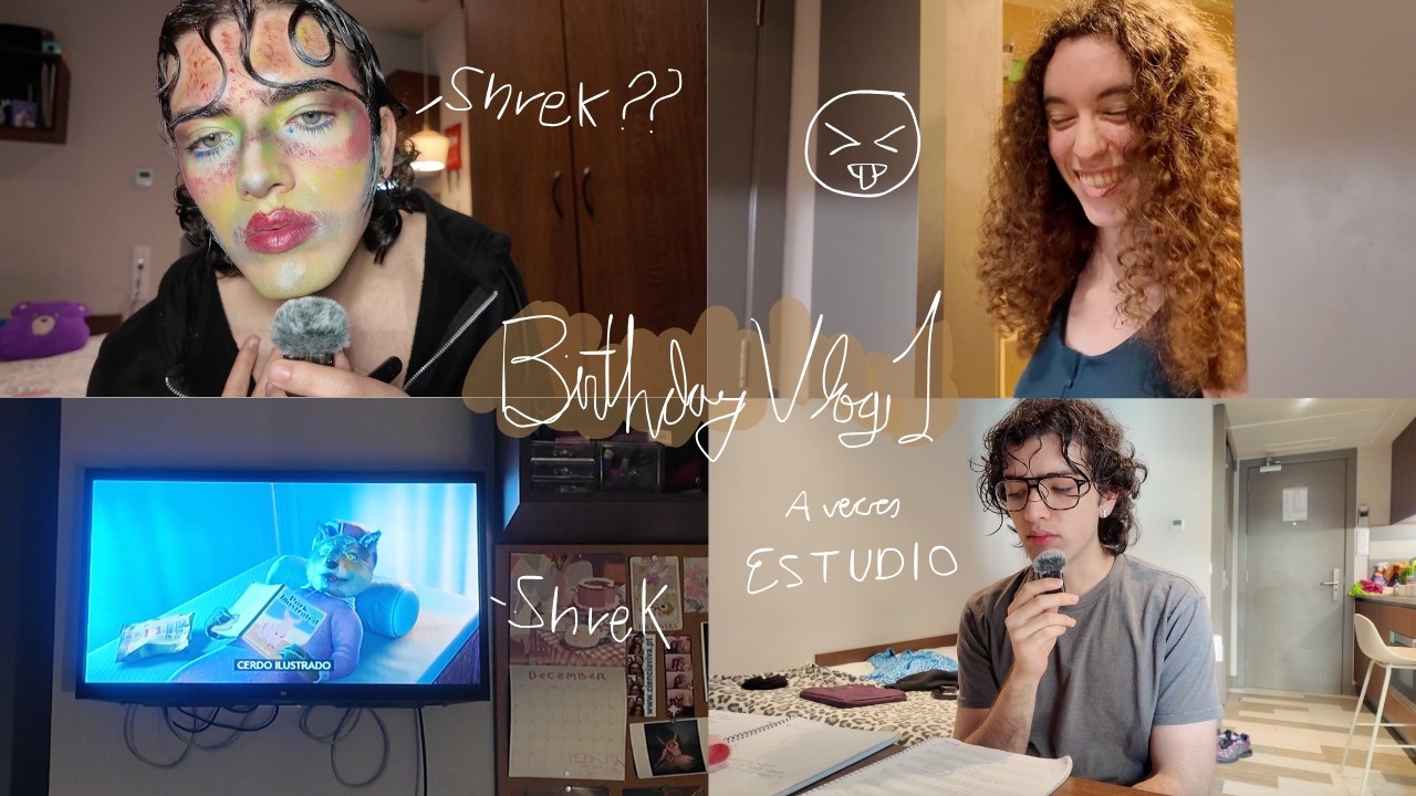 Birthday Vlog 1: estudios, full face Shrek, cena de amigas
