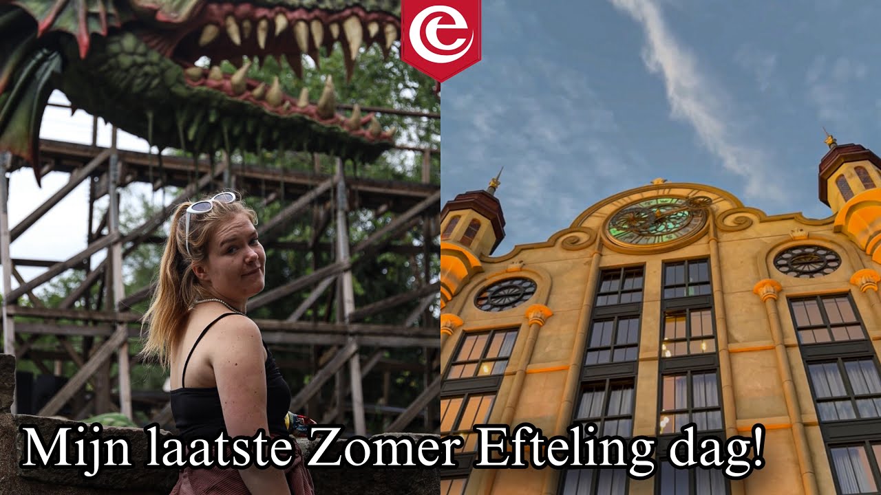 Mijn laatste Zomer Efteling dag! ✨