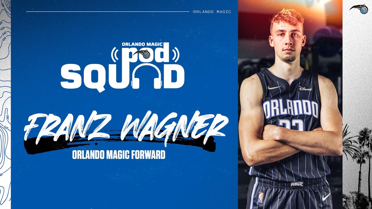 FRANZ WAGNER ON LIVING WITH HIS BROTHER, HIS ROOKIE SEASON & MORE | ORLANDO MAGIC POD SQUAD