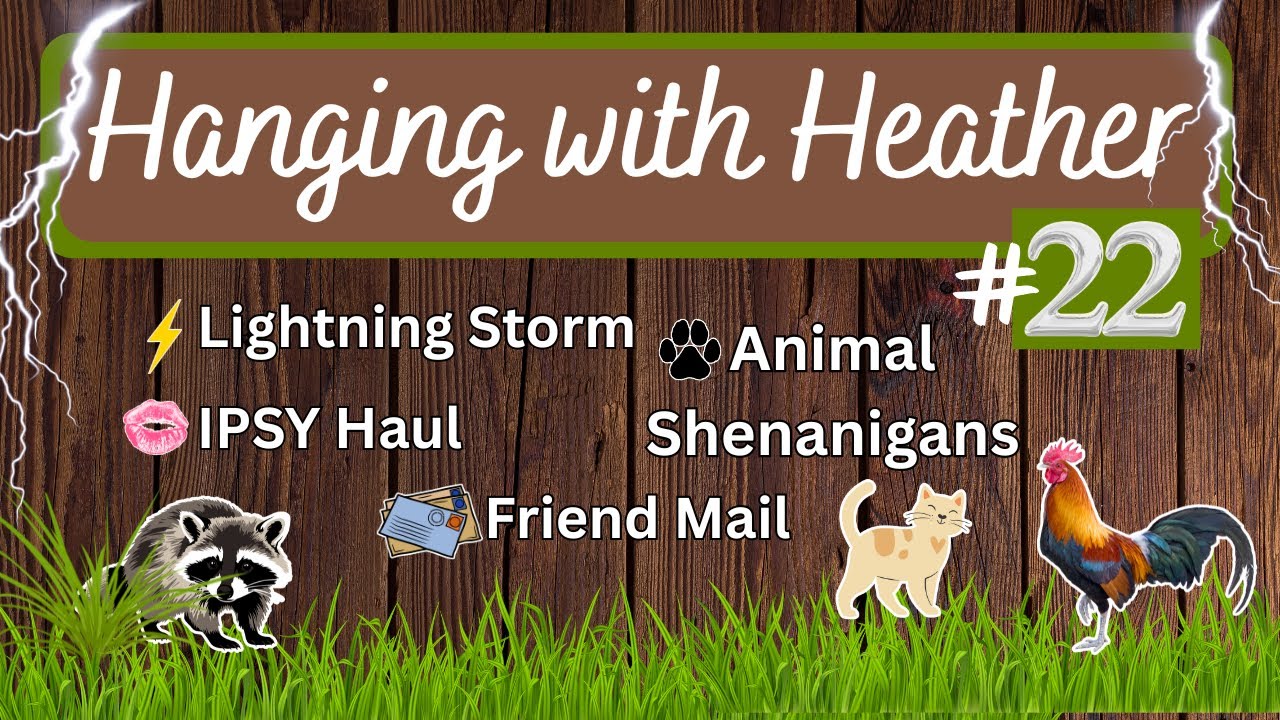 Hanging with Heather #22