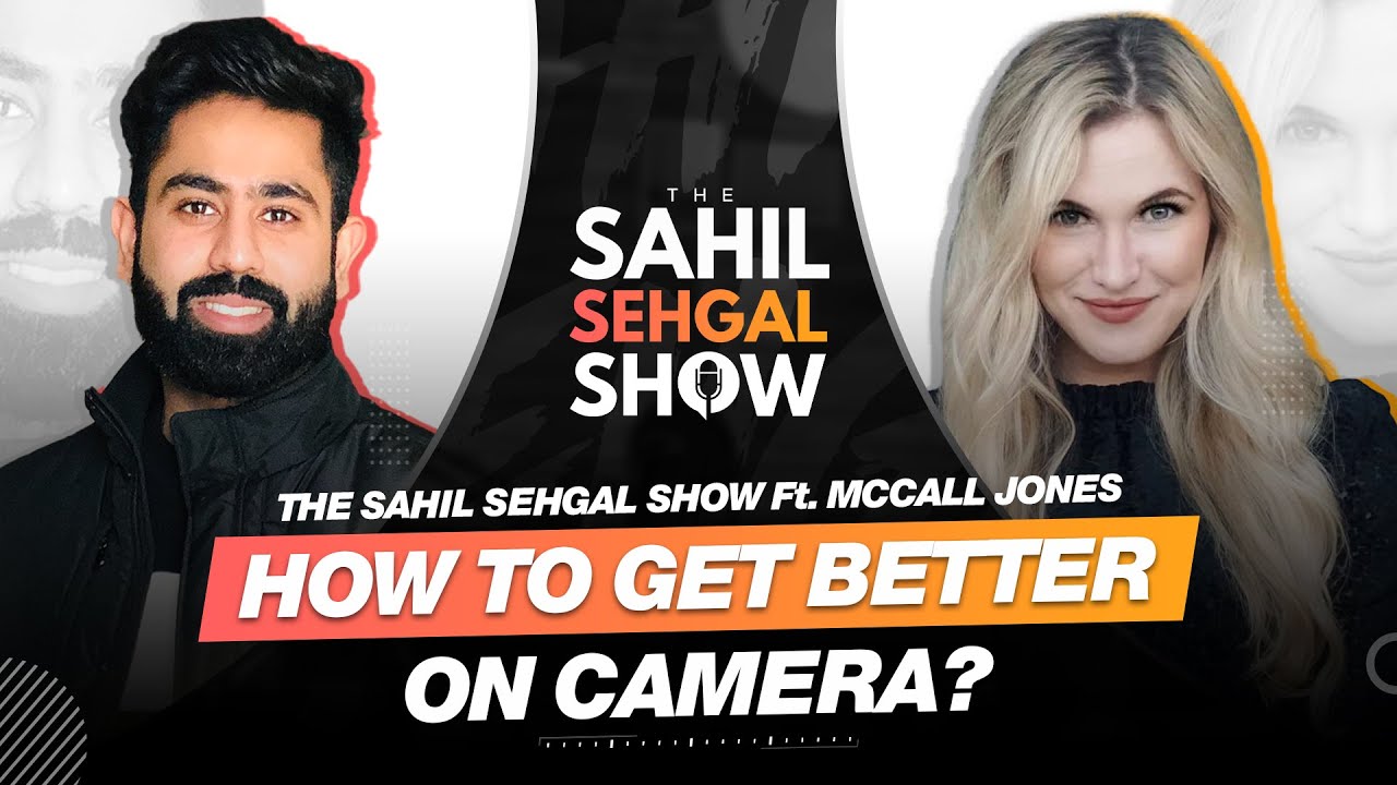 How to Crush on Video & Stages using Charisma Hacking Ft. McCall Jones - The Sahil Sehgal Show EP 33