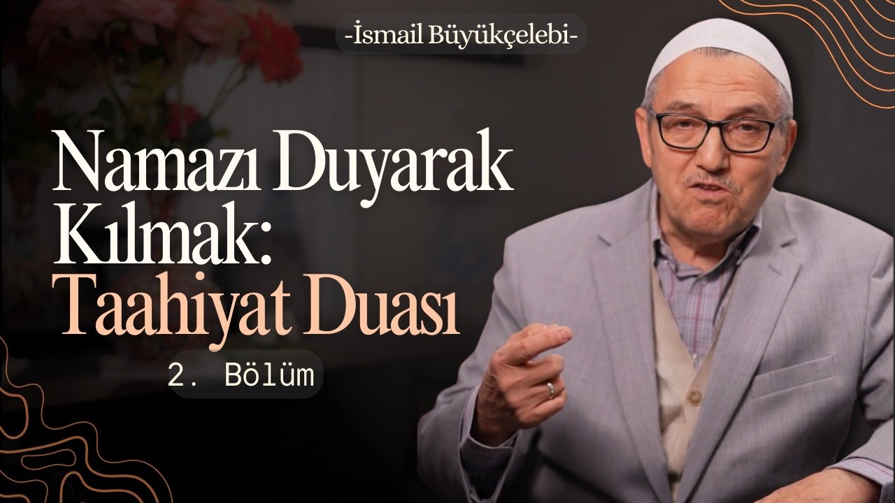 Namazda Huşu | Namazı Duyarak Kılma - 2.  Bölüm