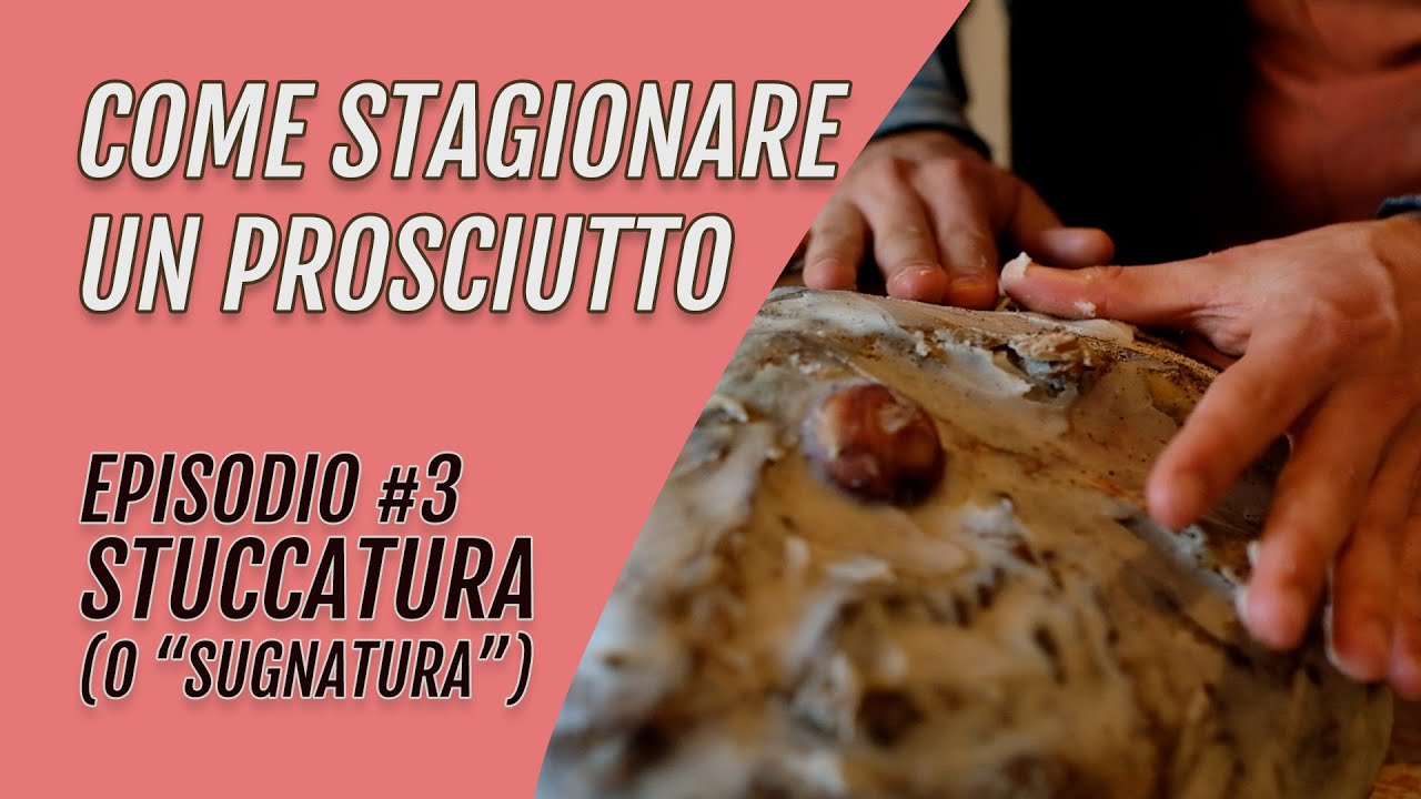 COME STAGIONARE UN PROSCIUTTO - EPISODIO #3 STUCCATURA