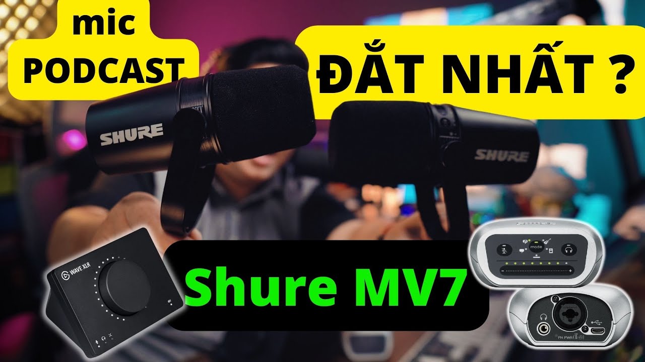 Đánh giá Shure MV7 micro Usb cho podcast và streamer, so sánh với SM7b