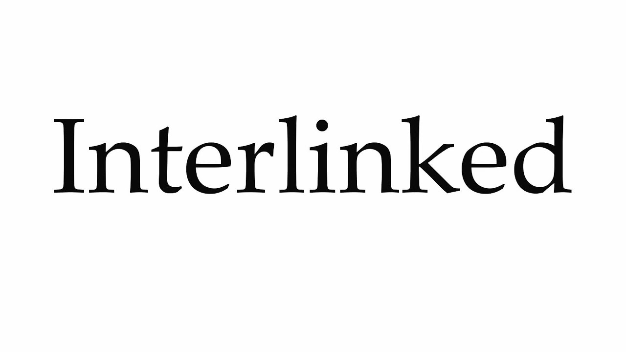 How to Pronounce Interlinked
