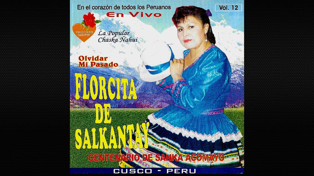 Florcita de Salkantay - Olvidar mi pasado (2003)