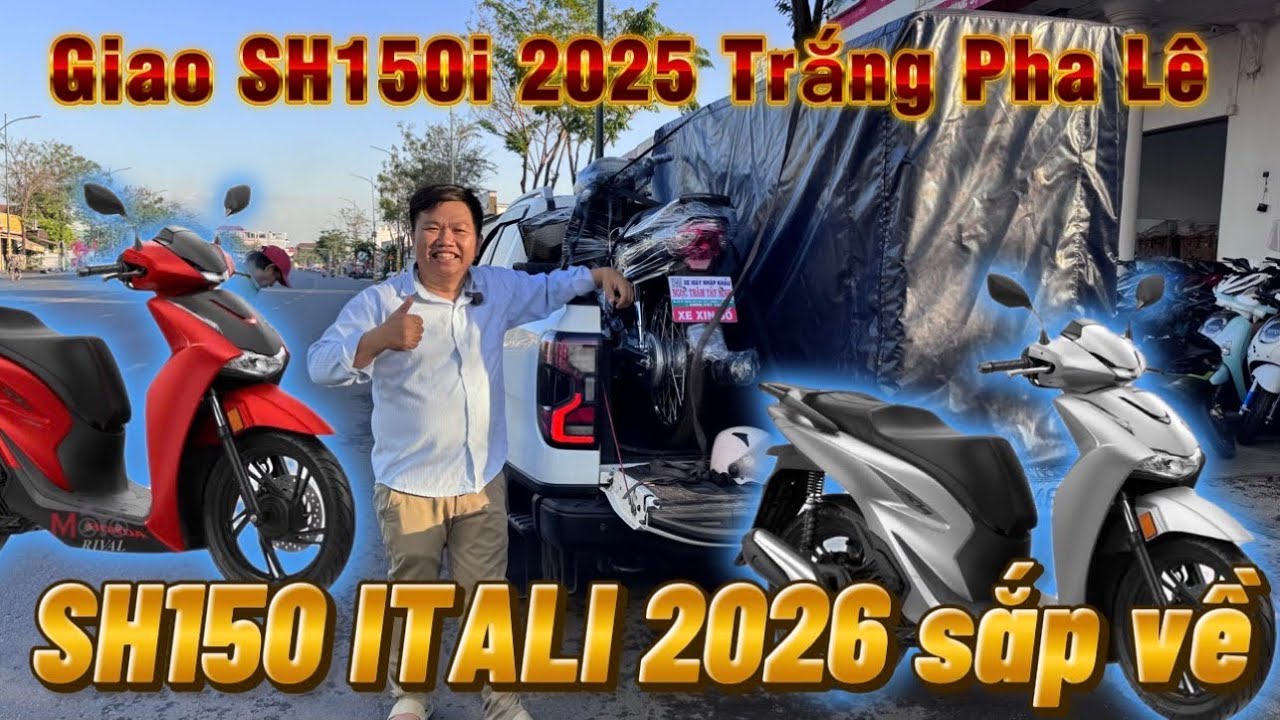 Giao Dream NCX 2026 An Giang, Sh150 i ITALI trắng pha Lê về Thời Lai Cần Thơ bùng nổ đơn Hàng,
