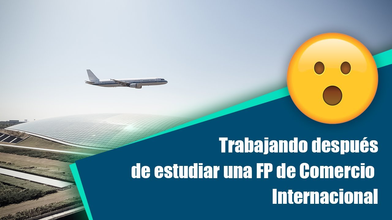 &iquest;En qu&eacute; puedo TRABAJAR si estudio Comercio internacional? Te lo aclaramos TODO! en menos de 2min