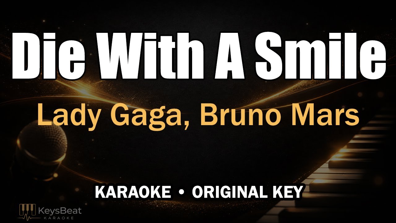 Lady Gaga , Bruno Mars – Die With A Smile | Karaoke Piano + Drum & Bass