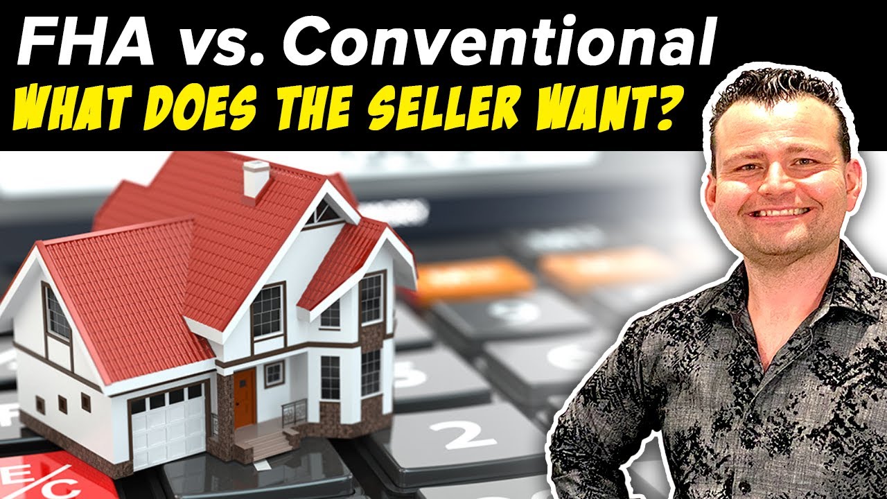 FHA vs. Conventional &ndash; What do Sellers want?