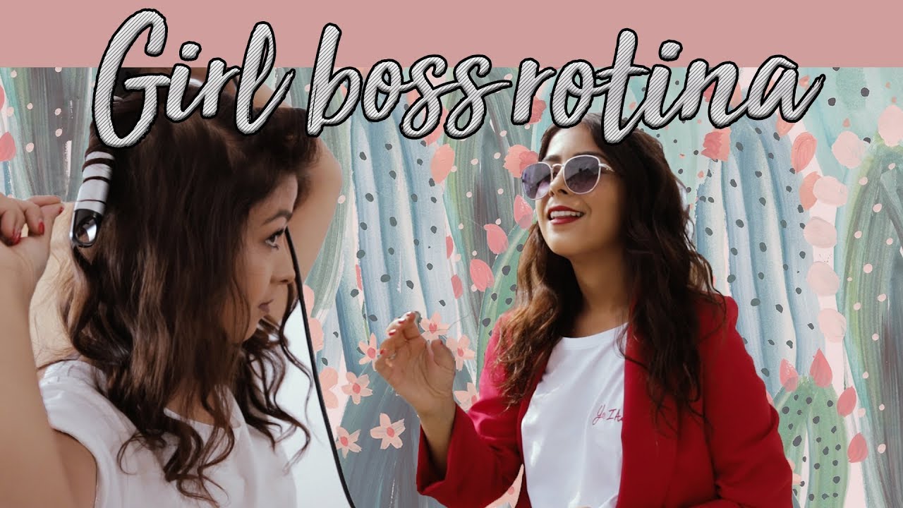 A MINHA ROTINA GIRL BOSS!