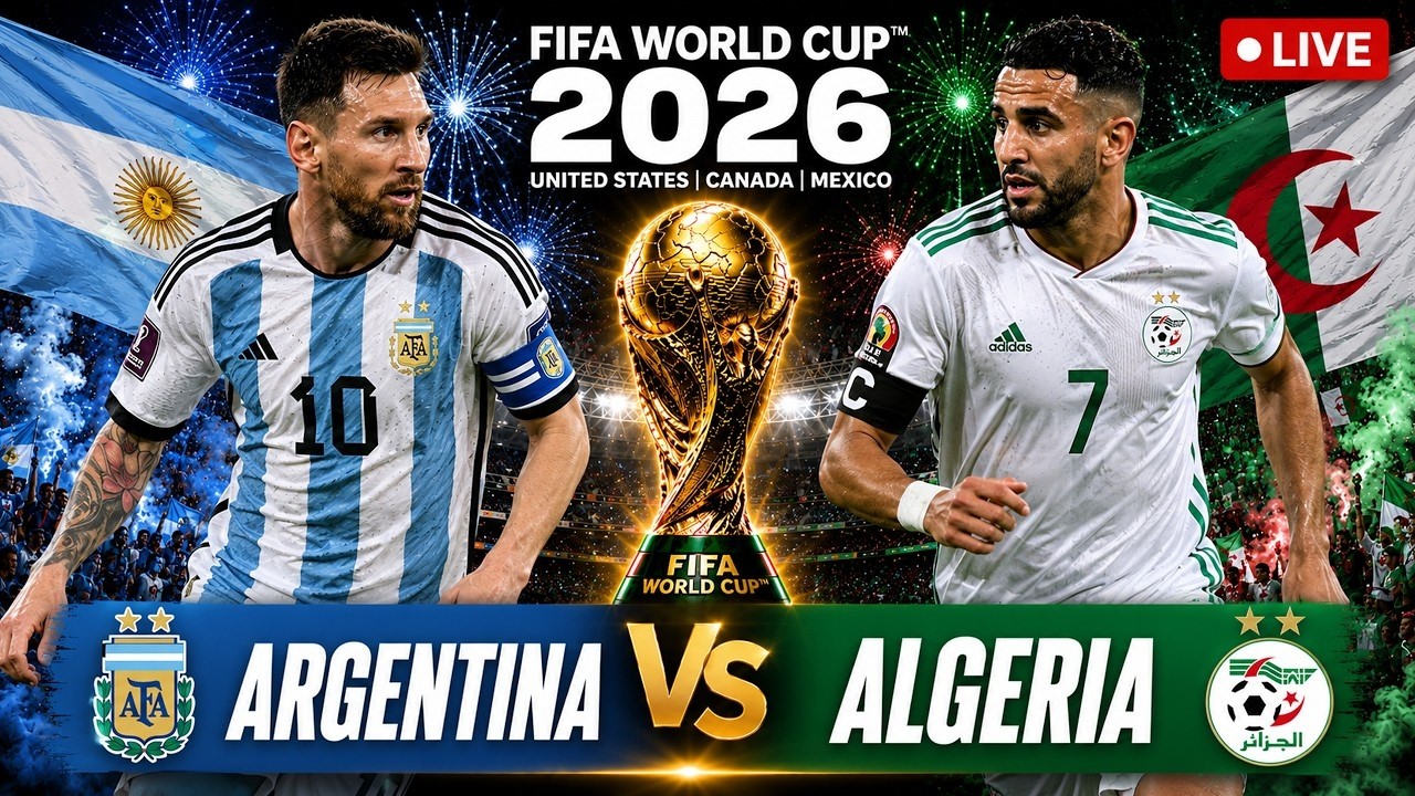 Argentina Vs Algeria LIVE | FIFA World Cup 2026 LIVE | ARG vs ALG LIVE | LIONEL MESSI LIVE