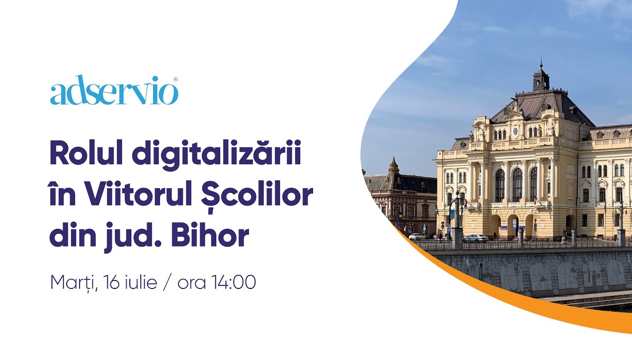 Webinar - Rolul digitalizării în viitorul școlilor din județul Bihor