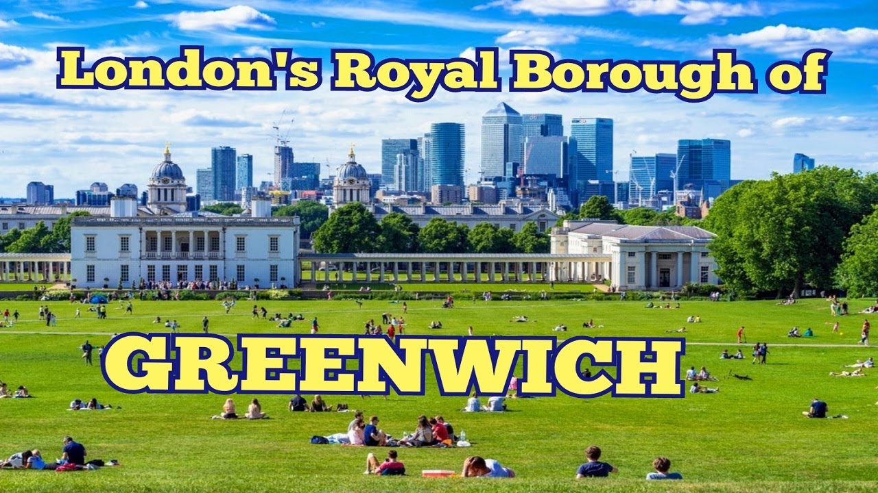 GREENWICH, LONDON'S ROYAL BOROUGH | ARRONDISSEMENT ROYAL DE LONDRES