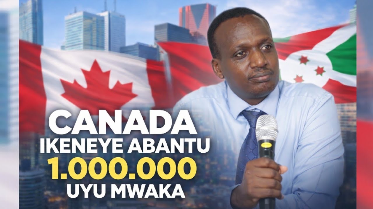 UYU MWAKA WA 2026 CANADA IKENEYE ABANYAMAHANGA 1.000.000 BAJA KUBAYO 