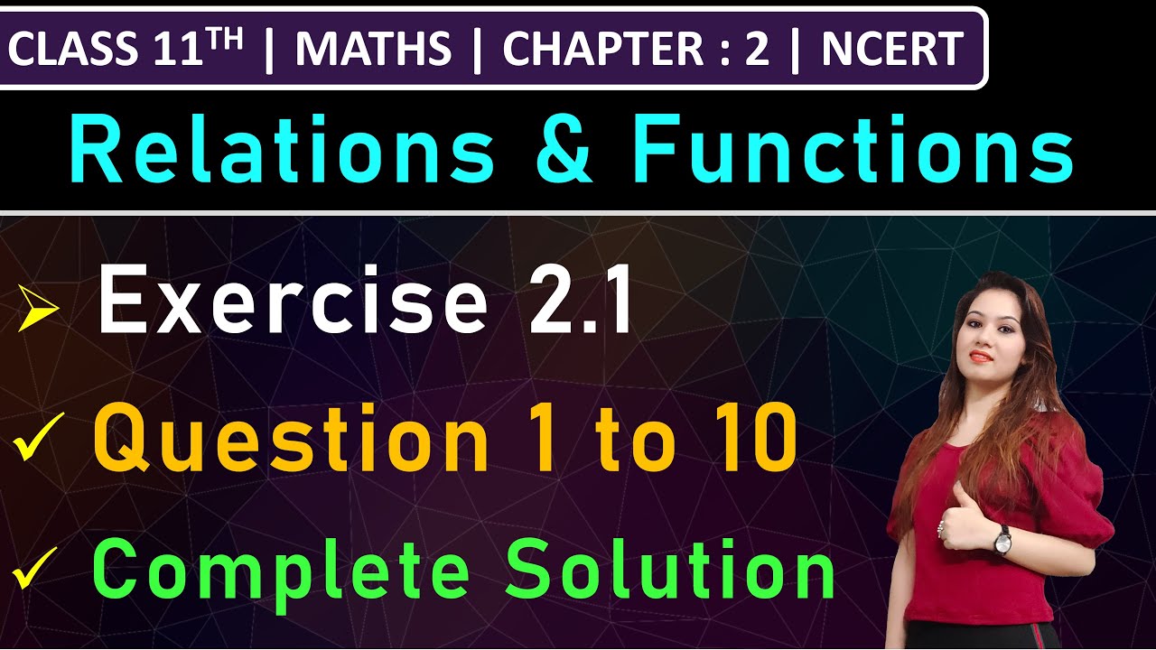 Class 11th Maths | Exercise 2.1 (Q1 to Q10) | Chapter 2 : Relations and Functions | NCERT