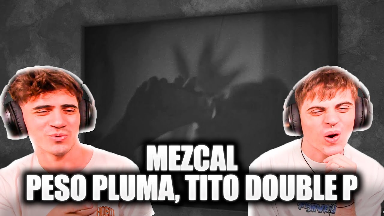 [REACCION] mezcal - Peso Pluma & Tito Double P (Lyric Video)