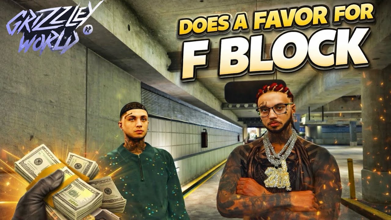 Fully Does a Favor for F Block | Grizzley World WL