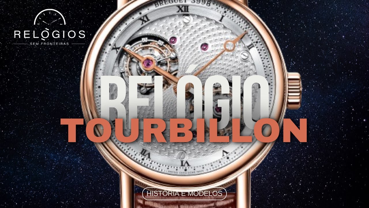 O Tourbillon. Sua História e Segredos.