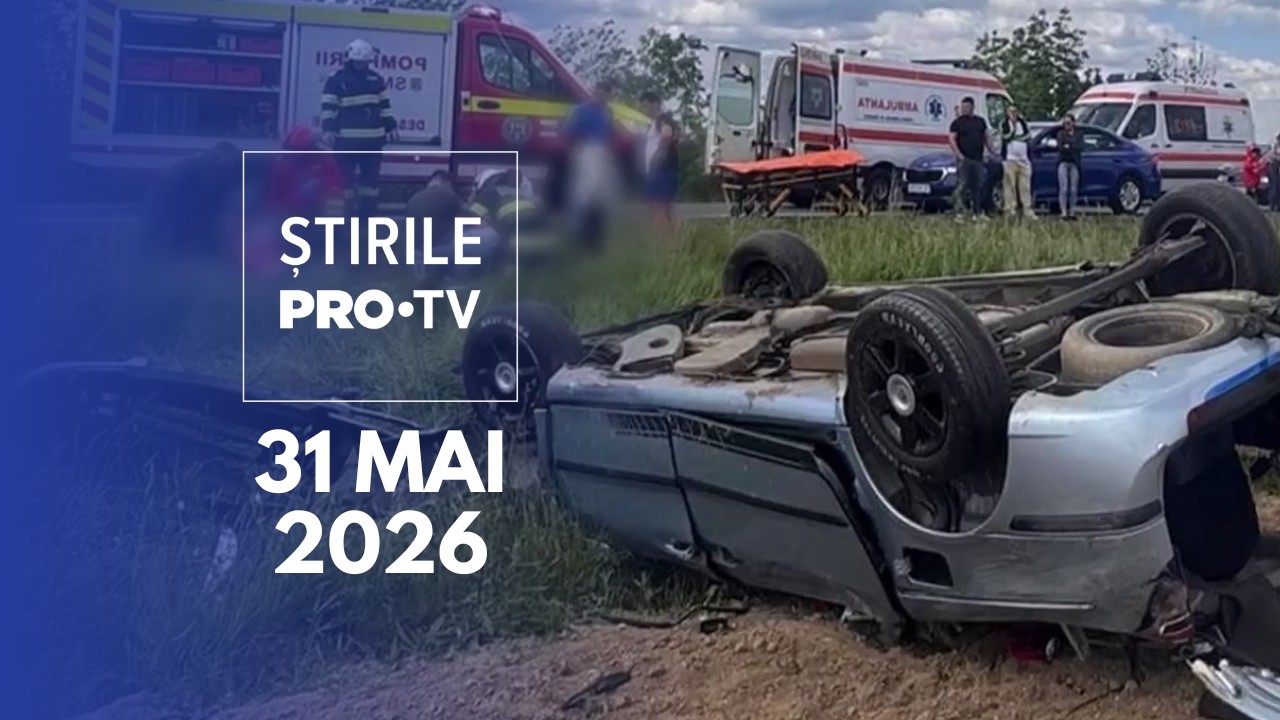 Știrile PRO TV - 31 Mai 2026 | Copil mort &icirc;n accident, cinci răniți
