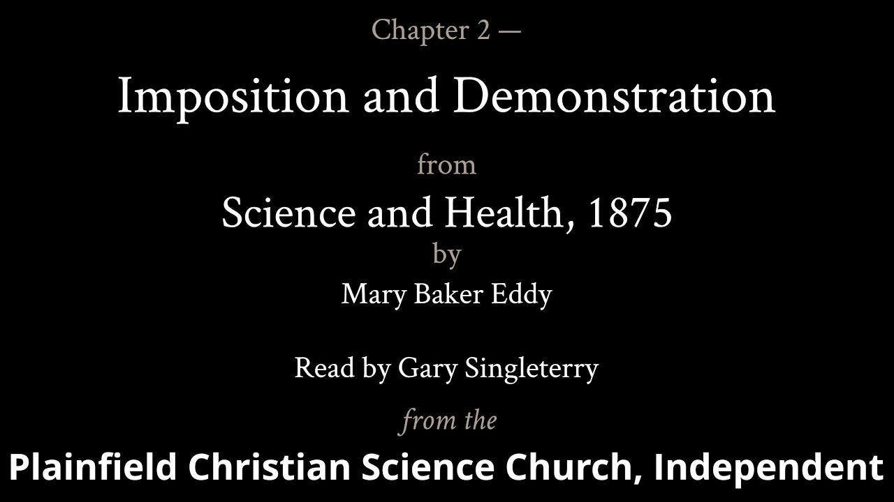 Chapter 2 &mdash; Imposition and Demonstration, from Science and Health, 1875 by Mary Baker Eddy