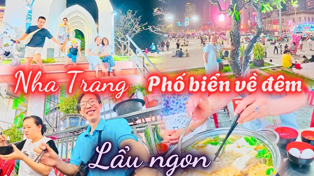 Ăn lẩu ngon, Quán Đông nghẹt ngày lễ | Dạo phố biển Nha Trang về đêm . Đẹp thú vị hơn nhiều.