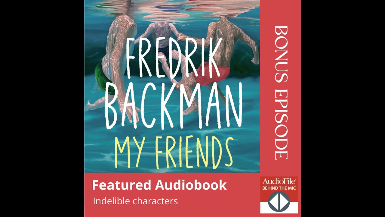 MY FRIENDS by Fredrik Backman, read by Marin Ireland