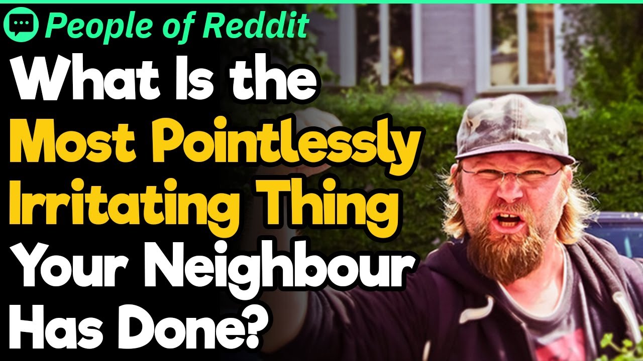 What Are the Most Irritating Things Neighbours Do? | People Stories #1077