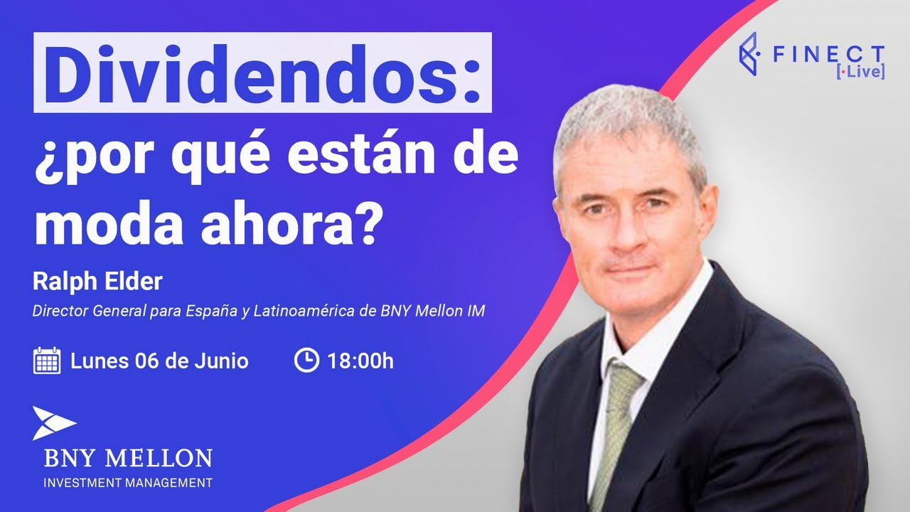 DIVIDENDOS: &iquest;vuelven a estar DE MODA en 2022? 🔴 Finect Live con BNY Mellon