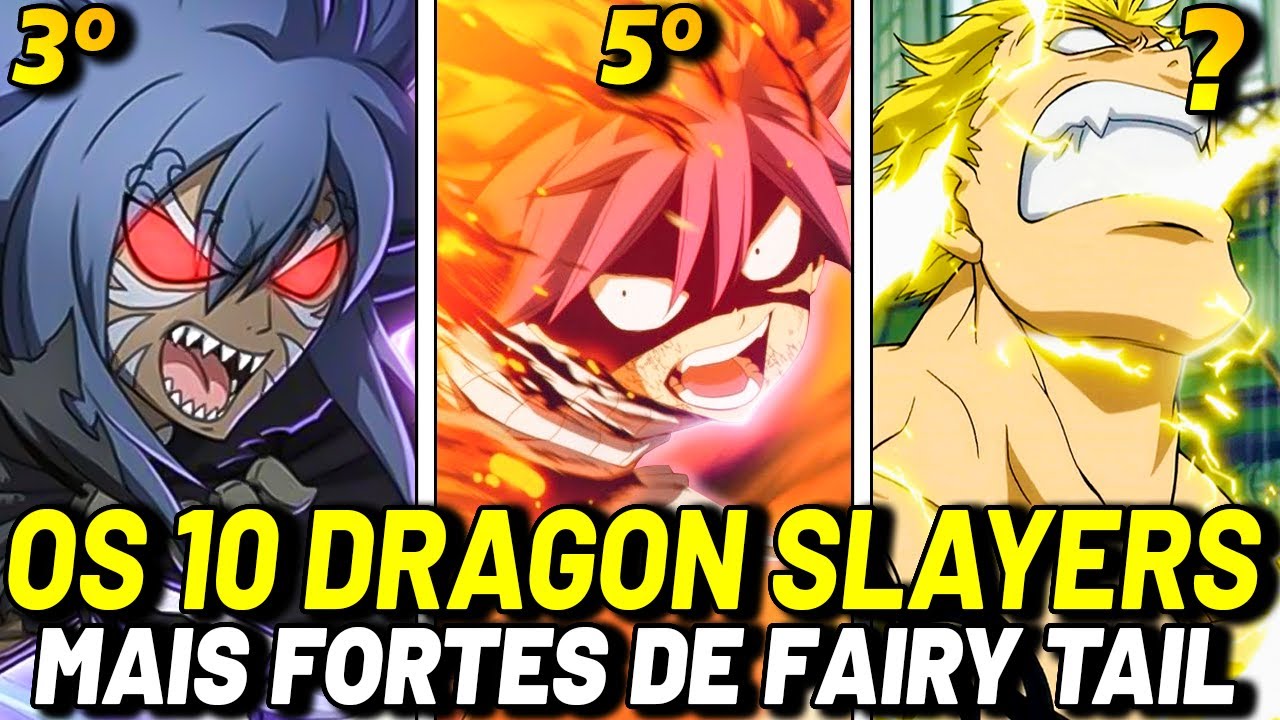 OS 10 DRAGON SLAYERS MAIS PODEROSOS DE FAIRY TAIL RANQUEADOS (todas as cinco gerações)