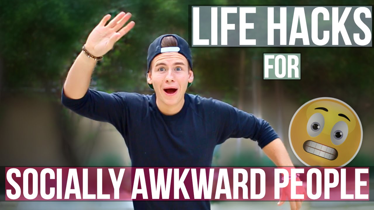 LIFE HACKS FOR SOCIALLY AWKWARD PEOPLE!