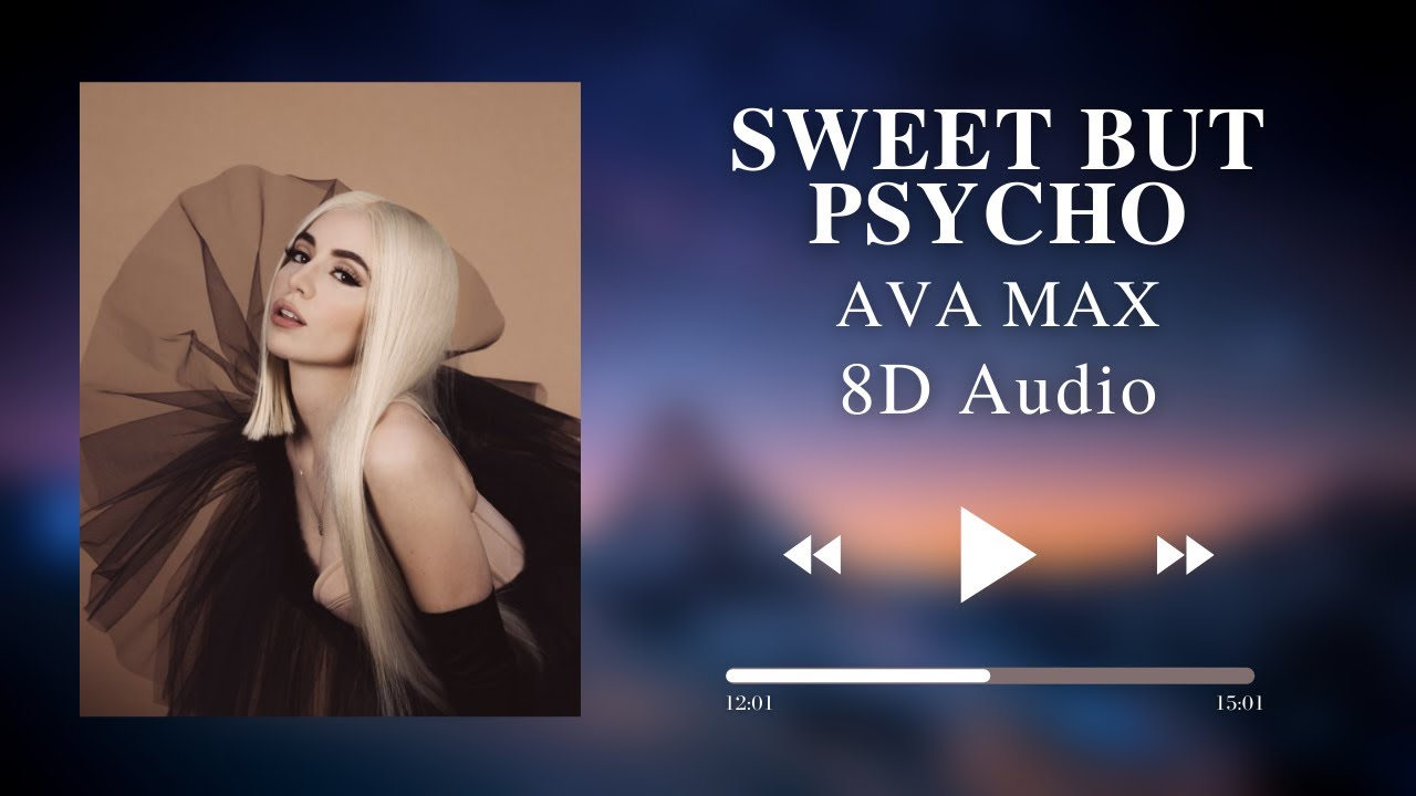 🎧 Ava Max - Sweet but Psycho (8D AUDIO) II Ambisonics 🎧
