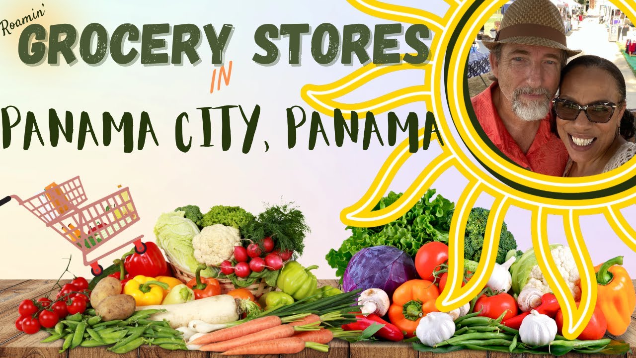 Roaming the Grocery Store Scene in Panama City | Our Experience